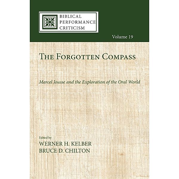 The Forgotten Compass / Biblical Performance Criticism Bd.19