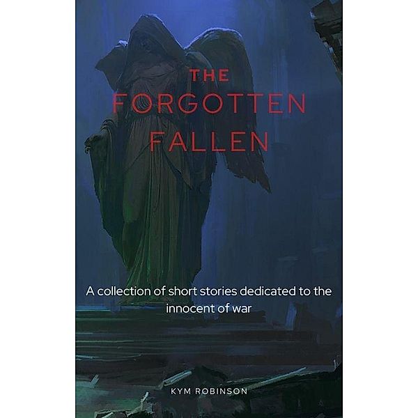 The Forgotten Fallen, Kym Robinson