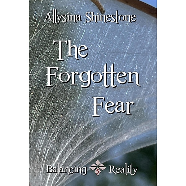 The Forgotten Fear (Balancing Reality) / Balancing Reality, Allysina Shinestone