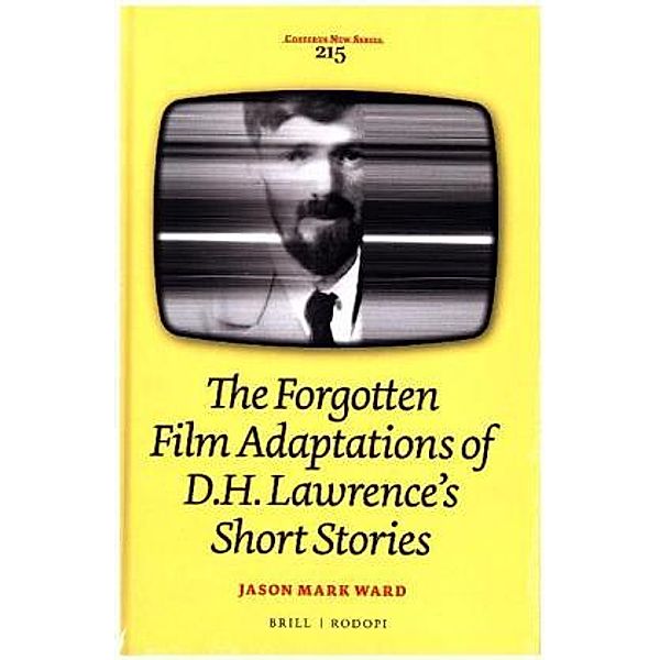The Forgotten Film Adaptations of D.H. Lawrences Short Stories, Jason M. Ward