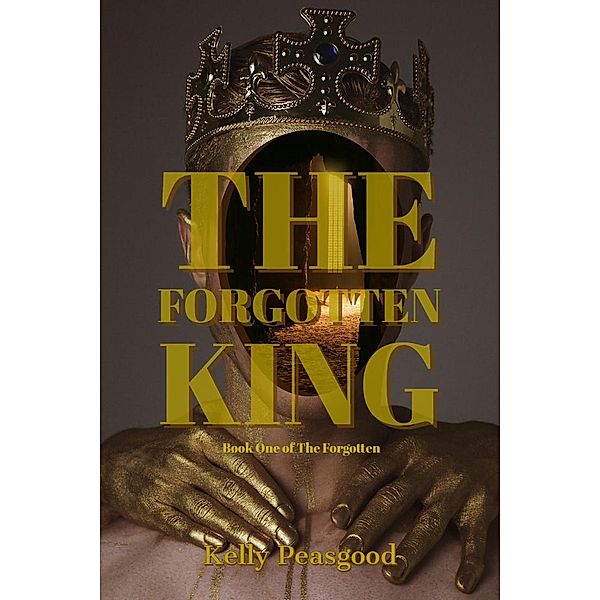 The Forgotten King / The Forgotten, Kelly Peasgood