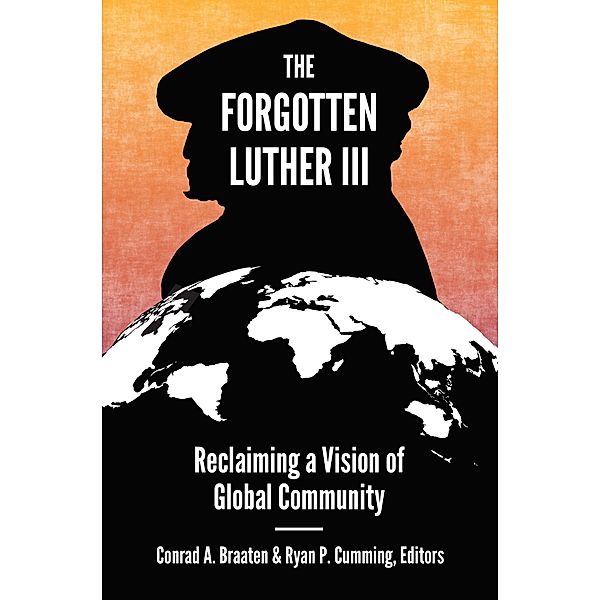 The Forgotten Luther III / The Forgotten Luther Bd.3, Paul A. Wee