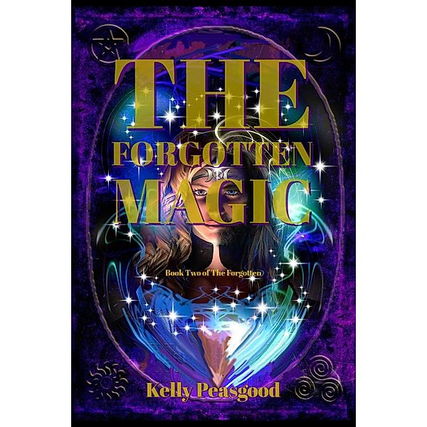 The Forgotten Magic / The Forgotten, Kelly Peasgood