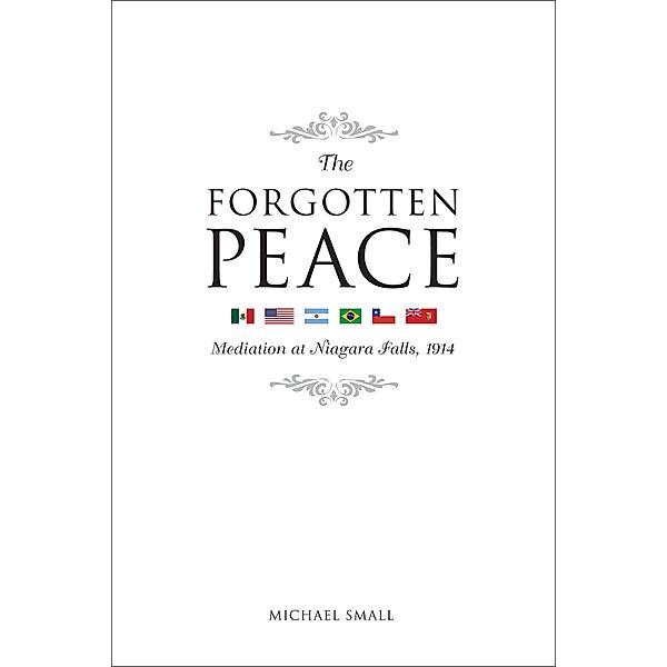 The Forgotten Peace / Governance Series, Michael Small