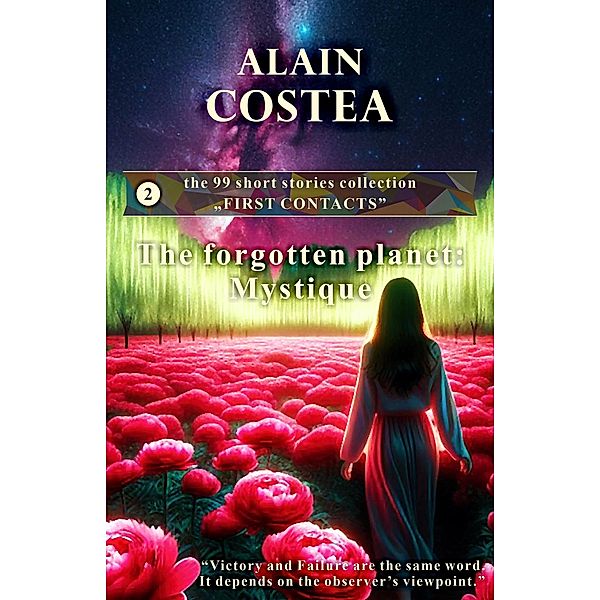 The forgotten planet: Mystique (First Contacts - short stories, #2) / First Contacts - short stories, Alain Costea