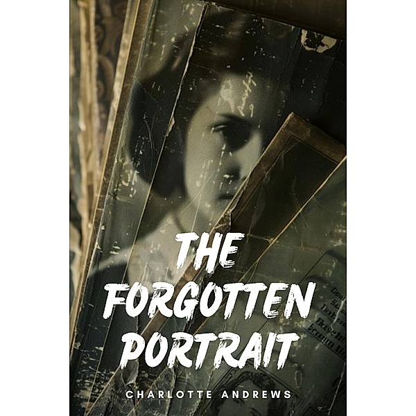 The Forgotten Portrait, Charlotte Andrews