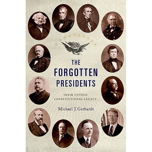 The Forgotten Presidents, Michael J. Gerhardt