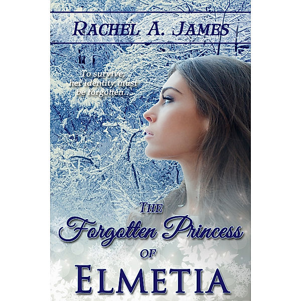 The Forgotten Princess of Elmetia, Rachel A James