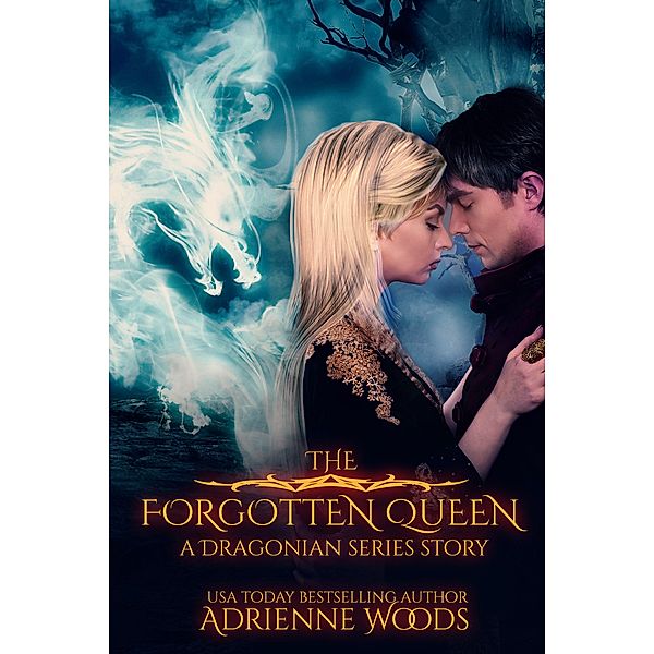 The Forgotten Queen: A Dragonian Series Story, Adrienne Woods