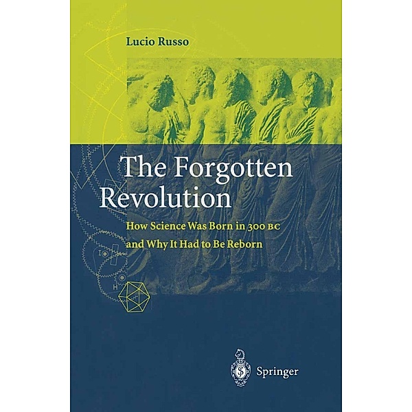 The Forgotten Revolution, Lucio Russo, Silvio (Translator) Levy