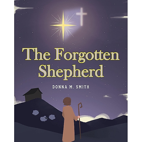 The Forgotten Shepherd, Donna M. Smith