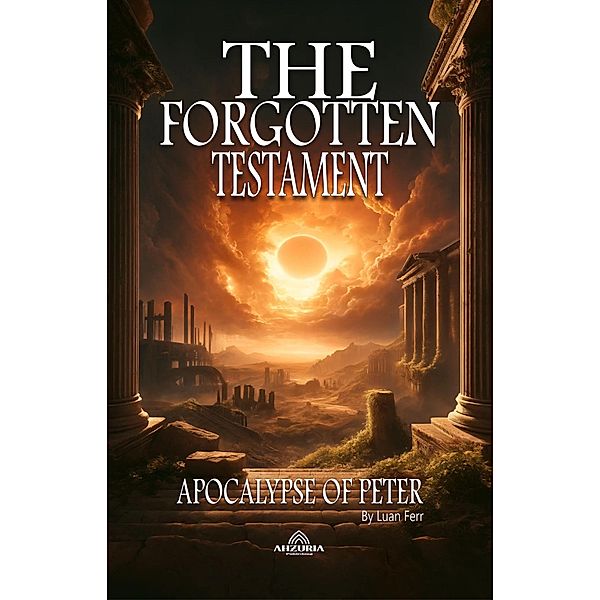 The Forgotten Testament - Apocalypse Of Peter, Luan Ferr