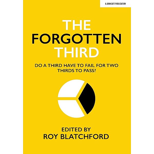 The Forgotten Third: Do one third have to fail for two thirds to succeed?, Roy Blatchford