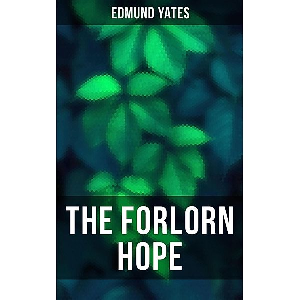 The Forlorn Hope, Edmund Yates