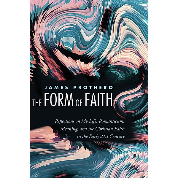 The Form of Faith, James Prothero