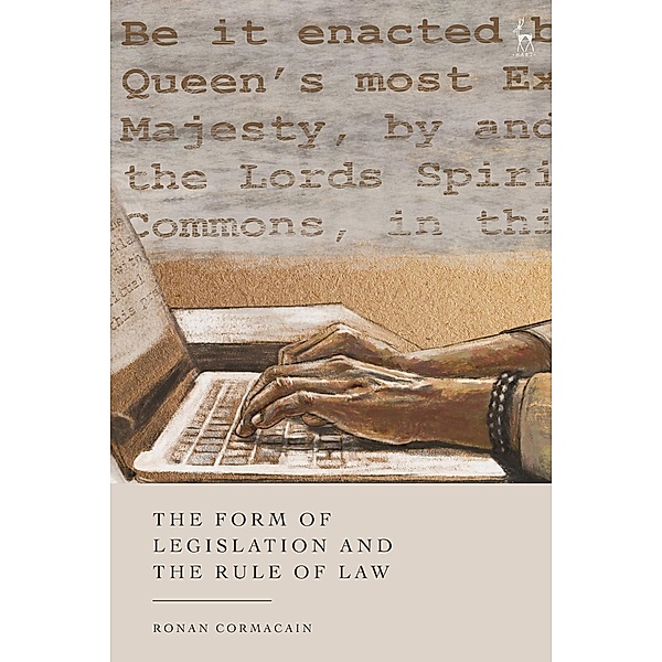 The Form of Legislation and the Rule of Law, Ronan Cormacain