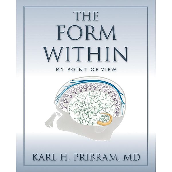 The Form Within, Karl H Pribram