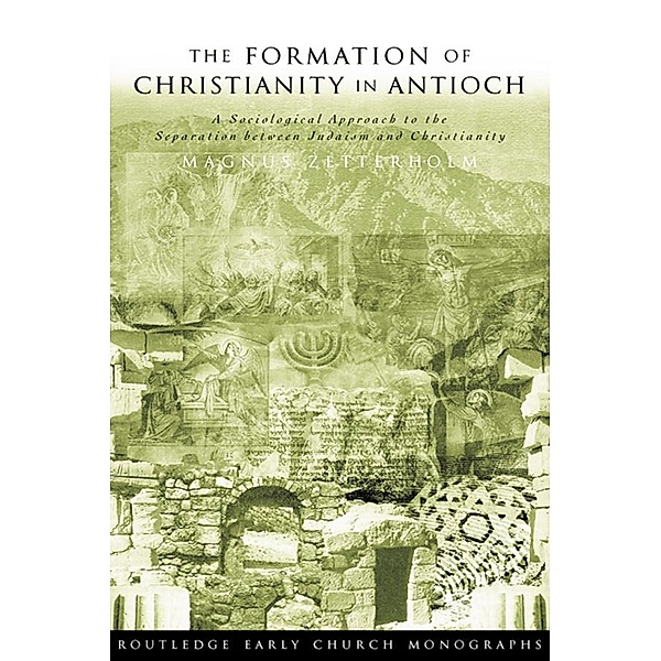 The Formation of Christianity in Antioch, Magnus Zetterholm