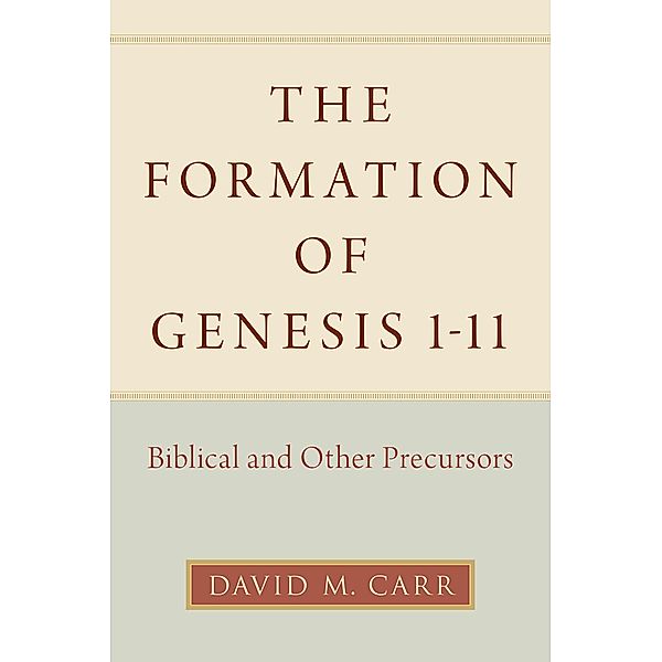 The Formation of Genesis 1-11, David M. Carr