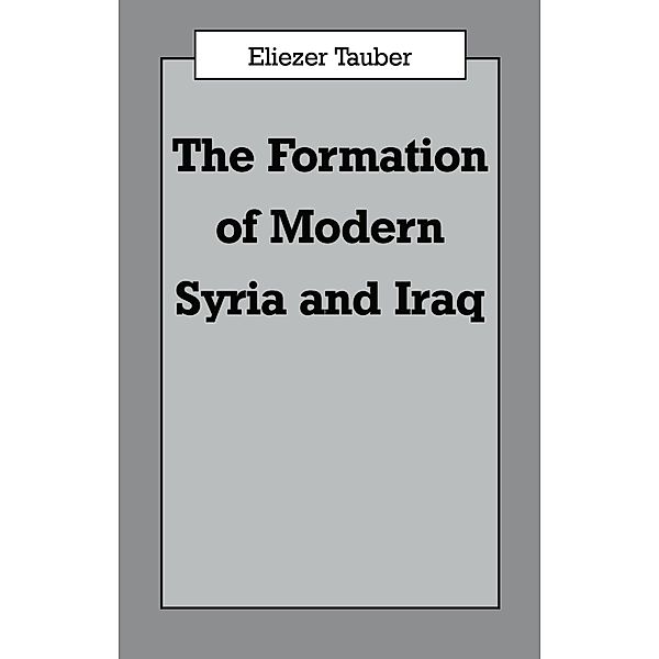 The Formation of Modern Iraq and Syria, Eliezer Tauber