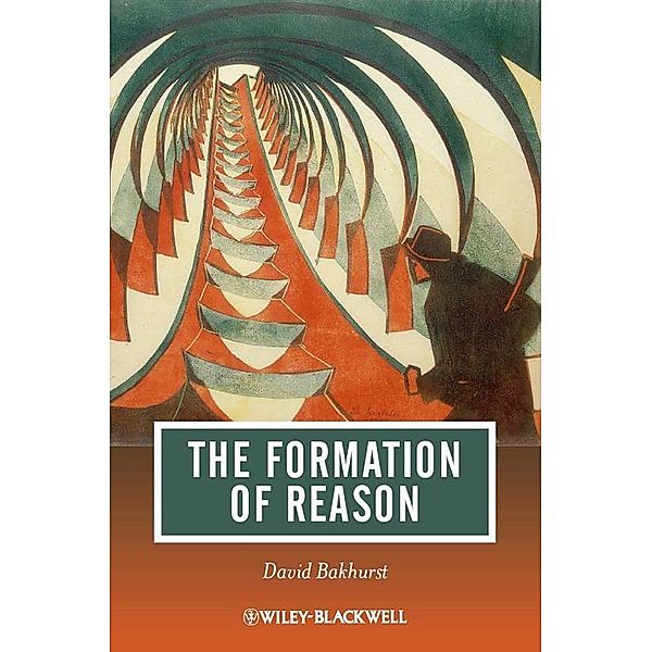 The Formation of Reason, David Bakhurst