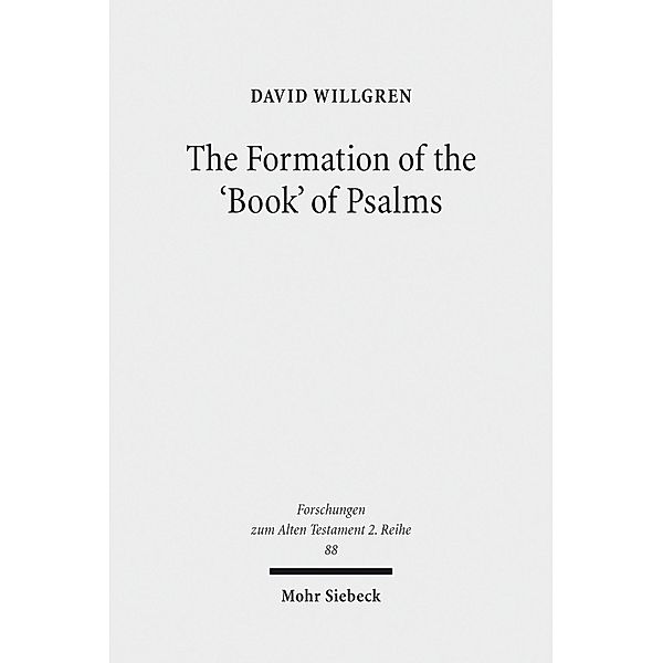 The Formation of the 'Book' of Psalms, David Willgren