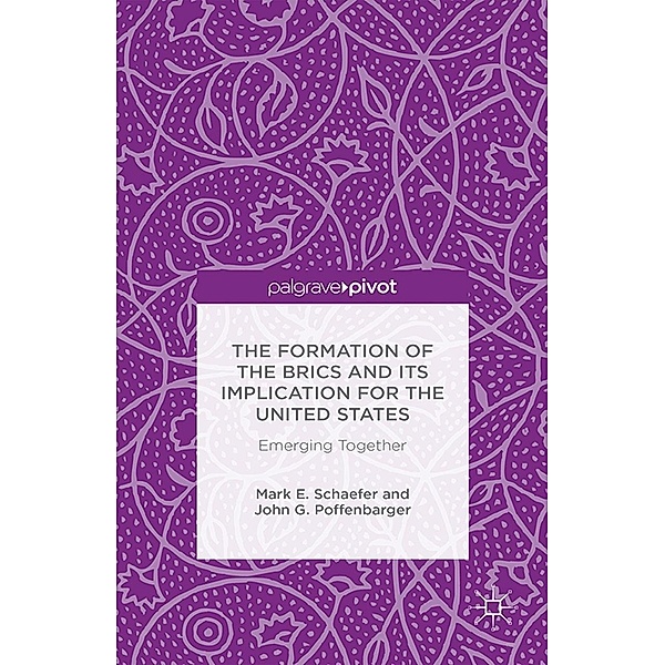 The Formation of the BRICS and its Implication for the United States, M. SCHAEFER, J. Poffenbarger