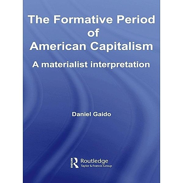 The Formative Period of American Capitalism, Daniel Gaido