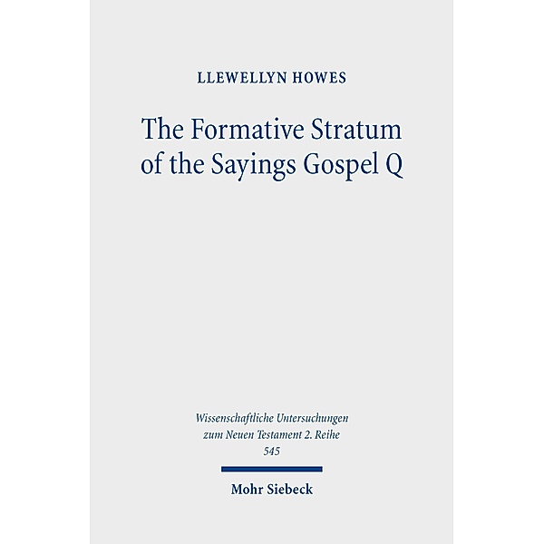 The Formative Stratum of the Sayings Gospel Q, Llewellyn Howes