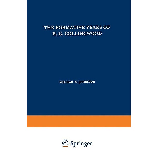 The Formative Years of R. G. Collingwood, William M. Johnston