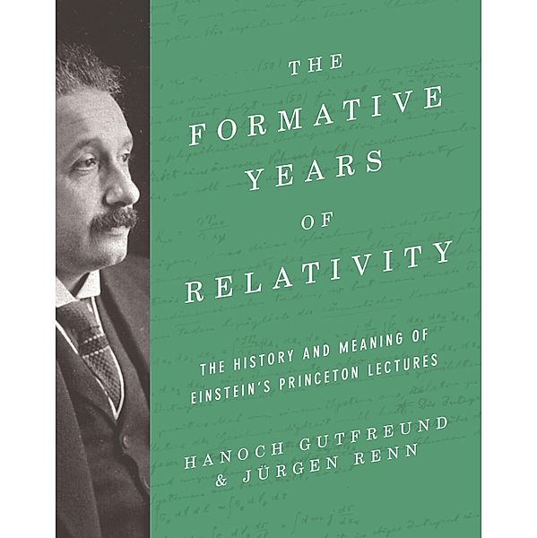 The Formative Years of Relativity, Hanoch Gutfreund, Jürgen Renn