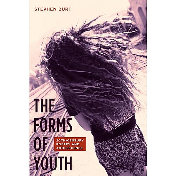 The Forms of Youth, Stephanie Burt