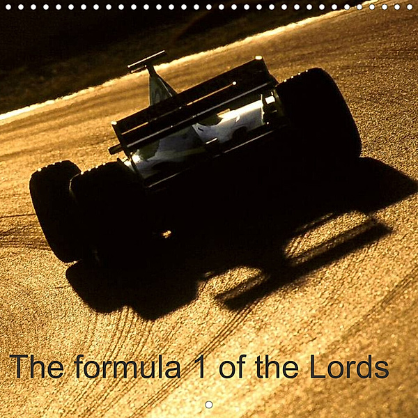 The formula 1 of the Lords (Wall Calendar 2023 300 × 300 mm Square), Dominique leroy