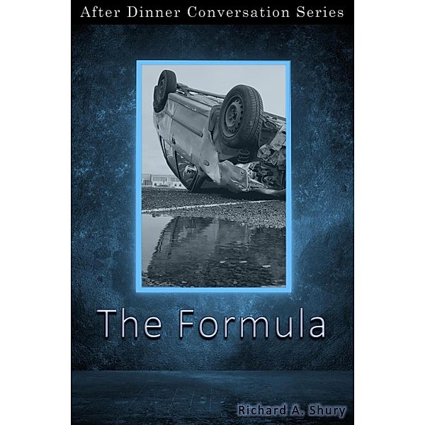 The Formula (After Dinner Conversation, #63) / After Dinner Conversation, Richard A. Shury