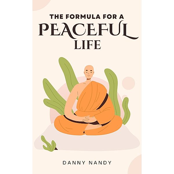 The Formula For A Peaceful Life, Danny Nandy