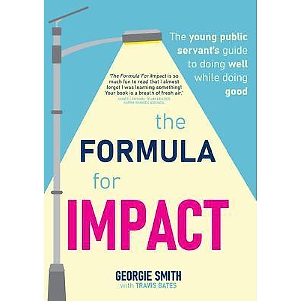 The Formula for Impact, Georgie Smith, Travis Bates