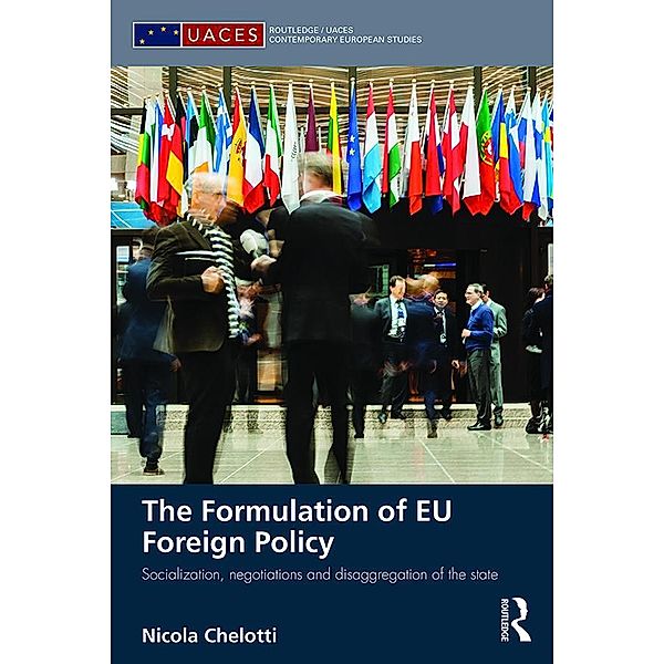 The Formulation of EU Foreign Policy, Nicola Chelotti