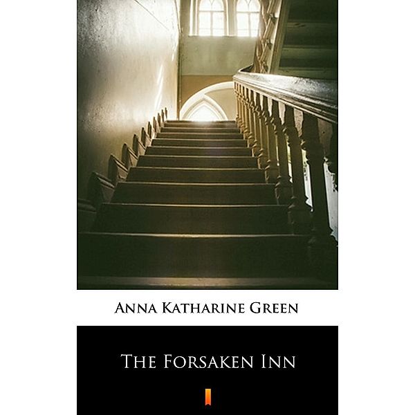 The Forsaken Inn, Anna Katharine Green