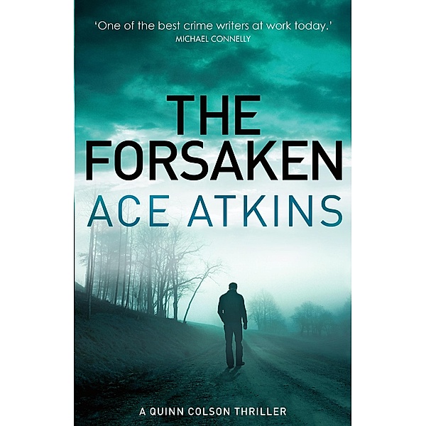 The Forsaken / Quinn Colson Bd.4, Ace Atkins