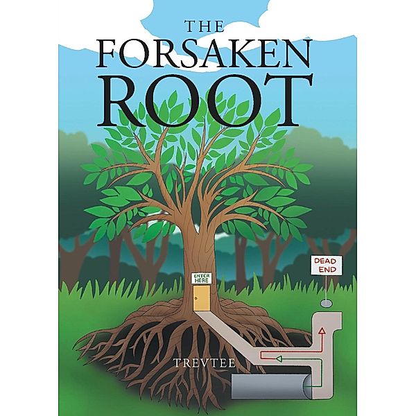 THE FORSAKEN ROOT, Trevtee