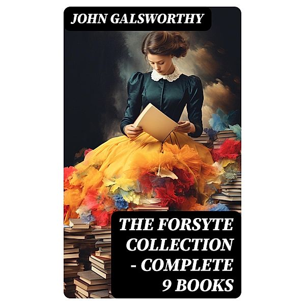 The Forsyte Collection - Complete 9 Books, John Galsworthy