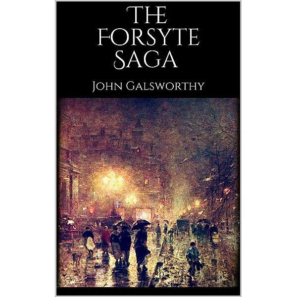 The Forsyte Saga, John Galsworthy