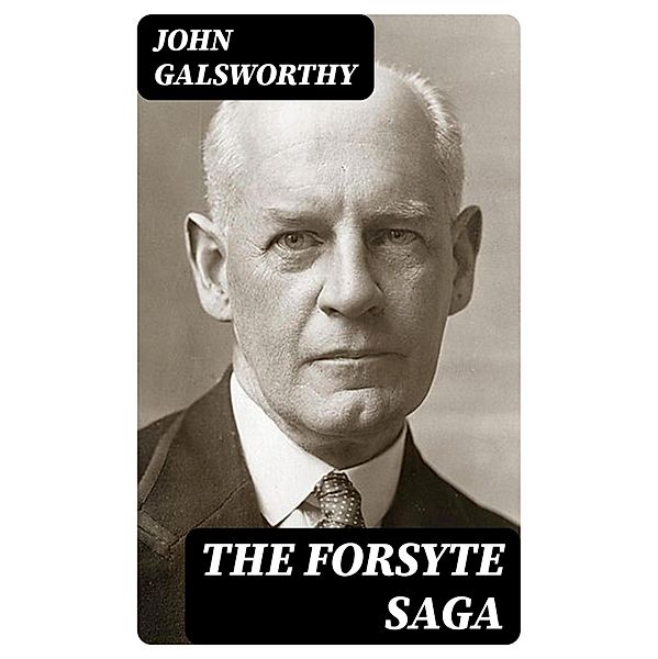 The Forsyte Saga, John Galsworthy