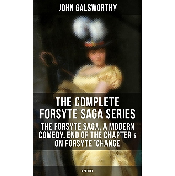 The Forsyte Saga - Complete Series, John Galsworthy