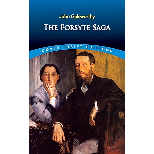 The Forsyte Saga / Dover Thrift Editions: Classic Novels, John Galsworthy