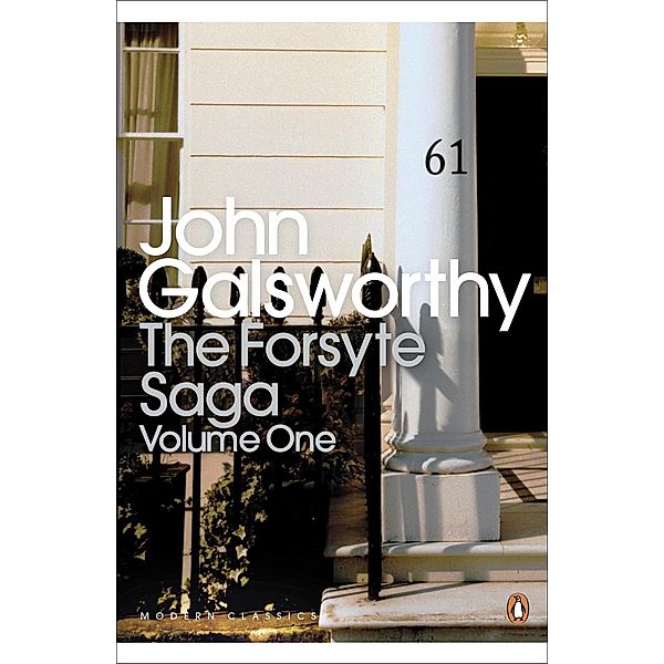 The Forsyte Saga / Penguin Modern Classics, John Galsworthy
