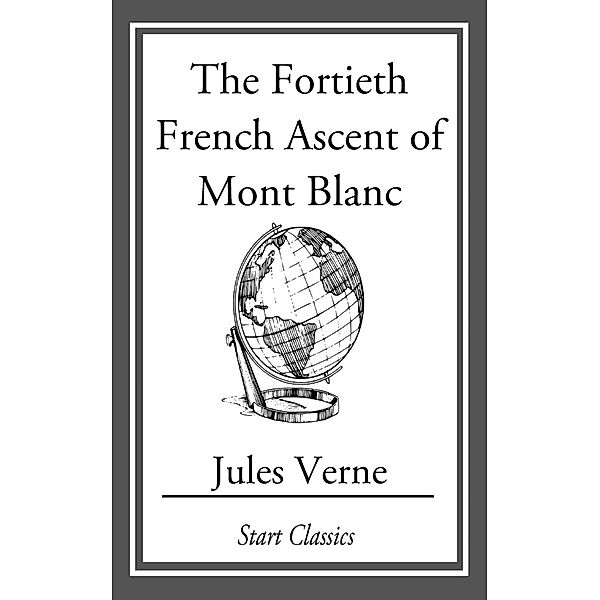 The Fortieth French Ascent Of Mont Bl, Jules Verne