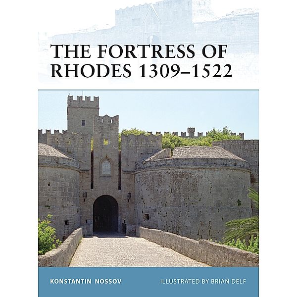 The Fortress of Rhodes 1309-1522, Konstantin Nossov
