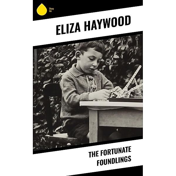 The Fortunate Foundlings, Eliza Haywood