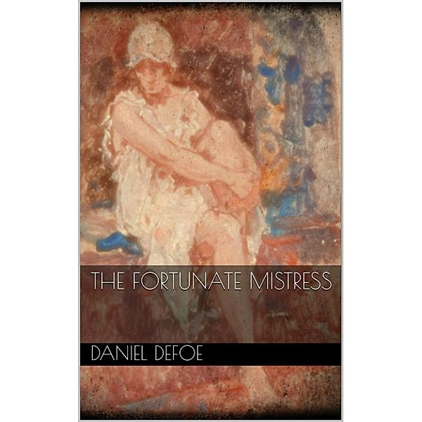 The Fortunate Mistress, Daniel Defoe